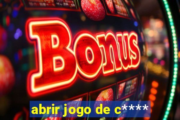 abrir jogo de c****
